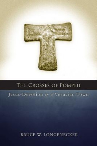 Knjiga Crosses of Pompeii Bruce W. Longenecker