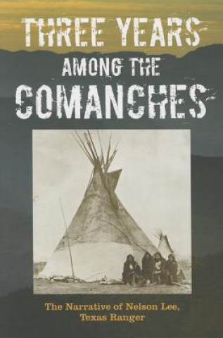 Carte Three Years Among the Comanches Nelson Lee