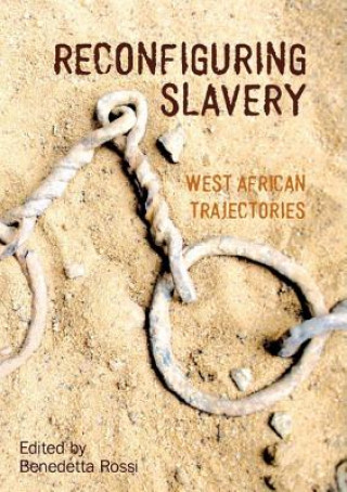 Kniha Reconfiguring Slavery Benedetta Rossi