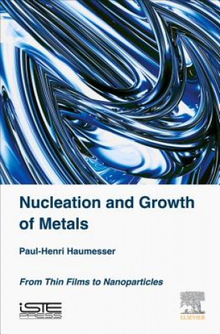 Książka Nucleation and Growth of Metals Paul-Henri Haumesser