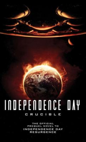 Kniha Independence Day: Crucible (The Official Prequel) J. Gregory Keyes