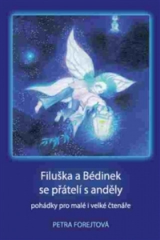 Kniha Filuška a Bédinek se přátelí s anděly Petra Forejtová