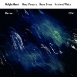 Аудио Ralph Alessi Quartet - Quiver, 1 Audio-CD Ralph Quartet Alessi