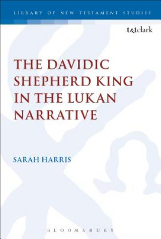 Könyv Davidic Shepherd King in the Lukan Narrative Sarah Harris