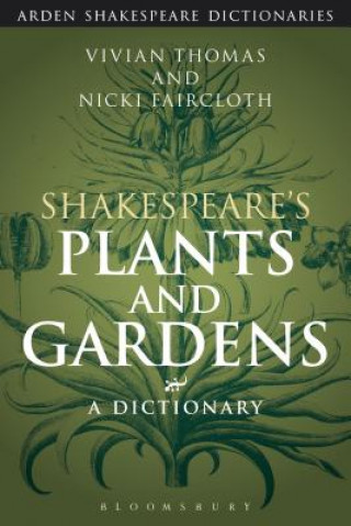 Kniha Shakespeare's Plants and Gardens: A Dictionary Vivian Thomas