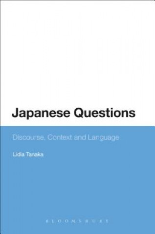 Kniha Japanese Questions: Discourse, Context and Language Lidia Tanaka