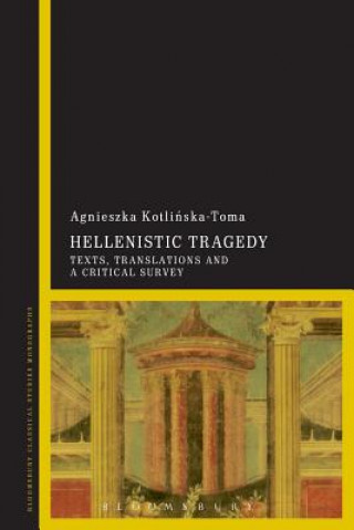 Carte Hellenistic Tragedy Agnieszka Kotlinska-Toma
