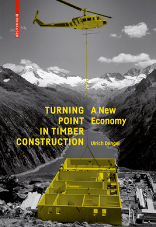 Könyv Turning Point in Timber Construction Ulrich Dangel
