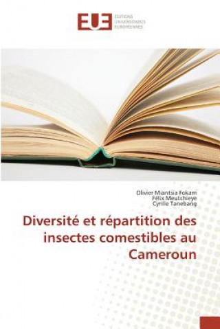 Könyv Diversite Et Repartition Des Insectes Comestibles Au Cameroun Miantsia Fokam-O