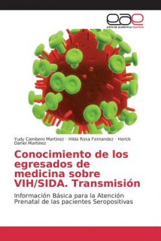 Knjiga Conocimiento de los egresados de medicina sobre VIH/SIDA. Transmision Cambero Martinez Yudy