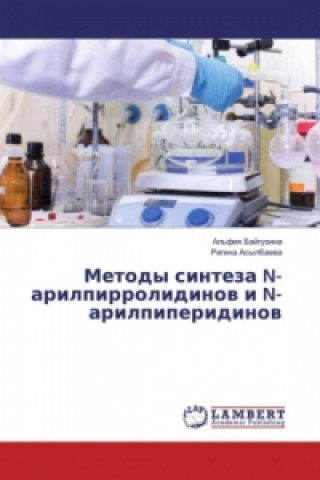 Kniha Metody sinteza N-arilpirrolidinov i N-arilpiperidinov Al'fiya Bajguzina