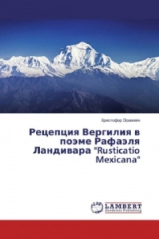 Carte Recepciya Vergiliya v pojeme Rafajelya Landivara "Rusticatio Mexicana" Hristofor Jeramzhyan