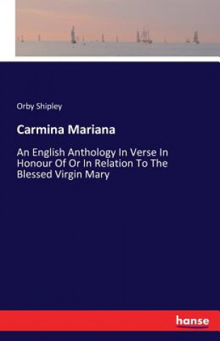 Kniha Carmina Mariana Orby Shipley