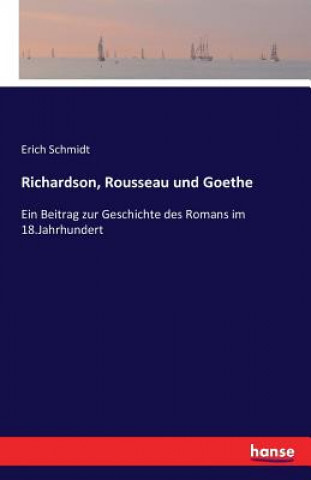 Kniha Richardson, Rousseau und Goethe Erich Schmidt