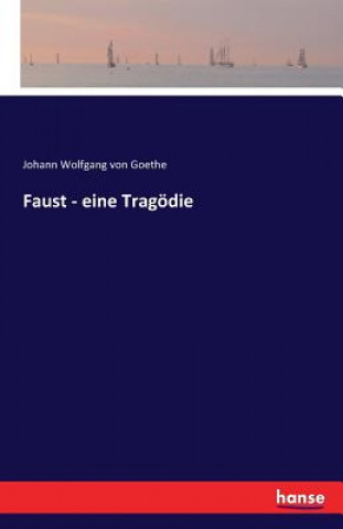 Carte Faust - eine Tragoedie Johann Wolfgang Von Goethe