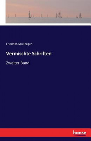 Kniha Vermischte Schriften Friedrich Spielhagen