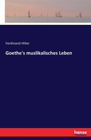 Carte Goethe's muslikalisches Leben Ferdinand Hiller