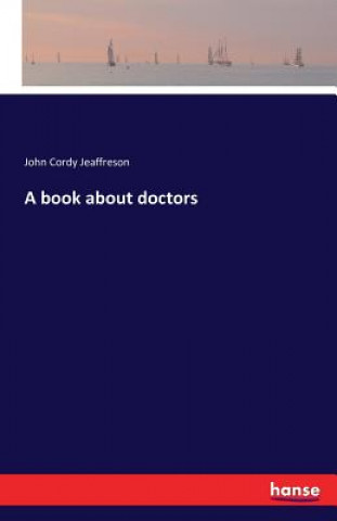 Libro book about doctors John Cordy Jeaffreson