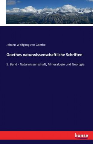 Könyv Goethes Naturwissenschaftliche Schriften Johann Wolfgang Von Goethe