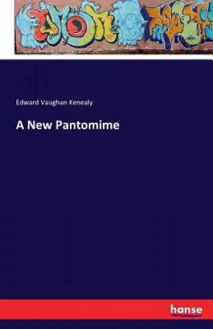 Kniha New Pantomime Edward Vaughan Kenealy