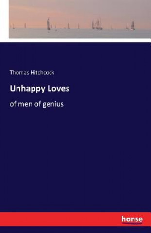 Könyv Unhappy Loves Thomas Hitchcock