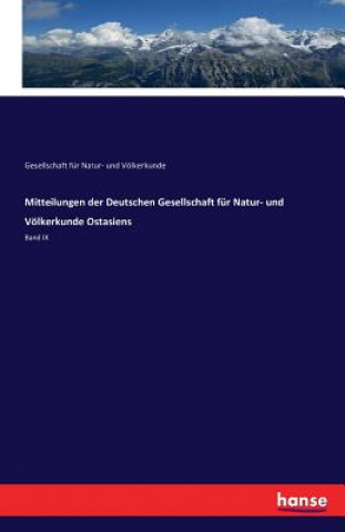 Книга Mitteilungen der Deutschen Gesellschaft fur Natur- und Voelkerkunde Ostasiens Gesellschaft F Natur- Und Volkerkunde