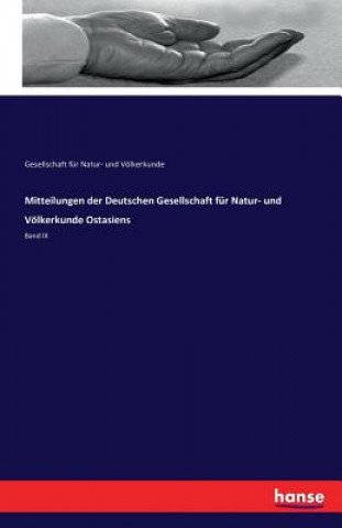 Книга Mitteilungen der Deutschen Gesellschaft fur Natur- und Voelkerkunde Ostasiens Gesellschaft F Natur- Und Volkerkunde