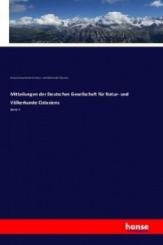 Könyv Mitteilungen der Deutschen Gesellschaft für Natur- und Völkerkunde Ostasiens. Bd.10 Deutsche Gesellschaft für Natur- und Völkerkunde Ostasiens
