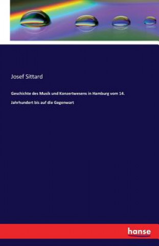 Knjiga Geschichte des Musik und Konzertwesens in Hamburg vom 14. Jahrhundert bis auf die Gegenwart Josef Sittard