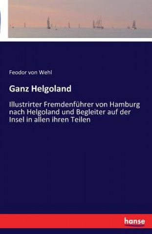 Knjiga Ganz Helgoland Feodor Von Wehl