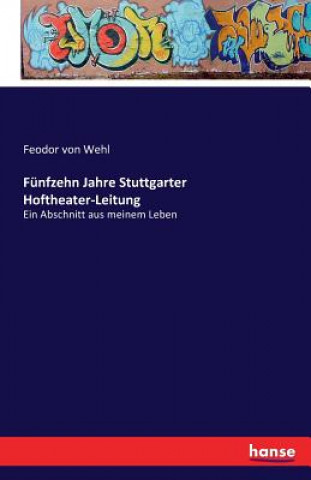 Książka Funfzehn Jahre Stuttgarter Hoftheater-Leitung Feodor Von Wehl