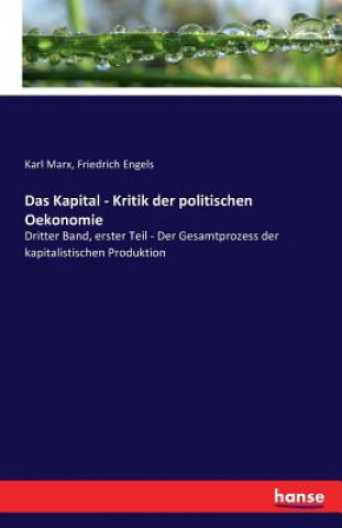 Kniha Kapital - Kritik der politischen Oekonomie Karl Marx