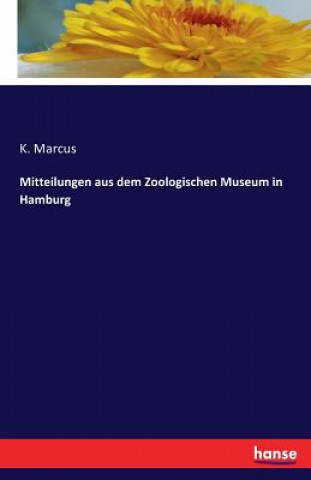 Kniha Mitteilungen aus dem Zoologischen Museum in Hamburg K Marcus