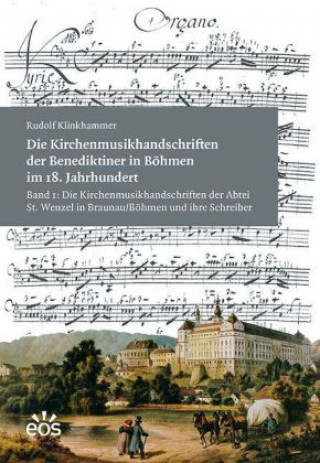 Kniha Die Kirchenmusikhandschriften der Benediktiner in Böhmen im 18. Jahrhundert Rudolf Klinkhammer