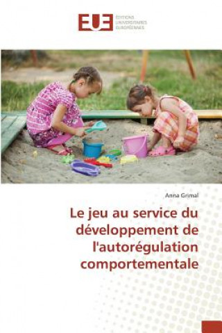 Книга Le Jeu Au Service Du Developpement de Lautoregulation Comportementale Grimal-A