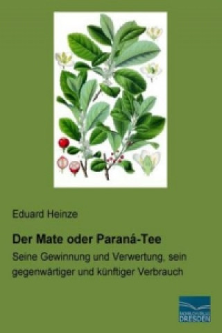 Könyv Der Mate oder Paraná-Tee Eduard Heinze