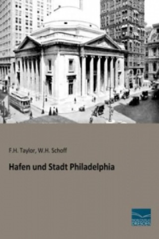 Книга Hafen und Stadt Philadelphia F. H. Taylor