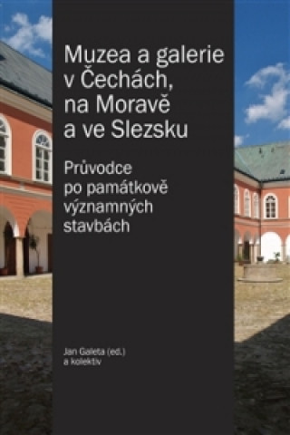 Książka Muzea a galerie v Čechách, na Moravě a ve Slezsku Jan Galeta