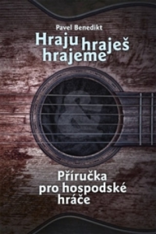 Buch Hraju, hraješ, hrajeme Pavel Benedikt