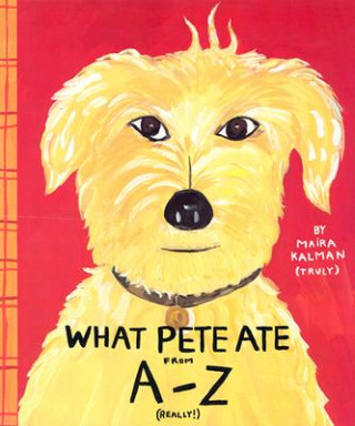 Book What Pete Ate from A-Z Maira Kalman