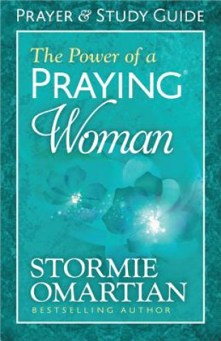Kniha Power of a Praying Woman Prayer and Study Guide Stormie Omartian