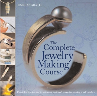 Kniha Complete Jewelry Making Course Jinks McGrath