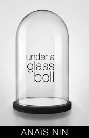 Kniha Under a Glass Bell Anais Nin