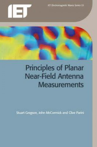 Kniha Principles of Planar Near-Field Antenna Measurements Stuart Gregson