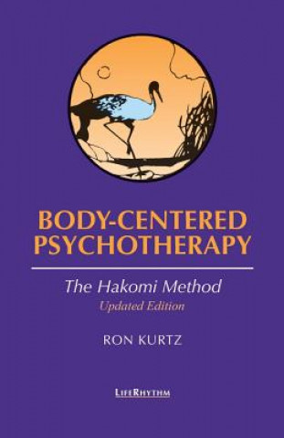 Kniha Body-centered Psychotherapy Ron Kurtz