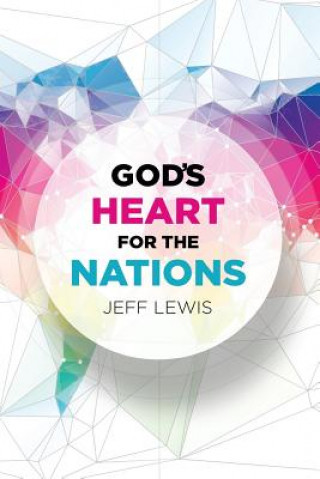 Carte God's Heart for the Nations Jeff Lewis