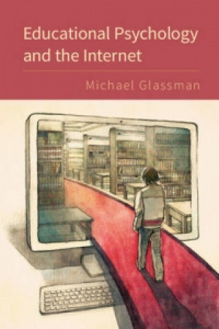 Książka Educational Psychology and the Internet Michael Glassman