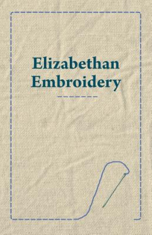 Knjiga Elizabethan Embroidery Anon