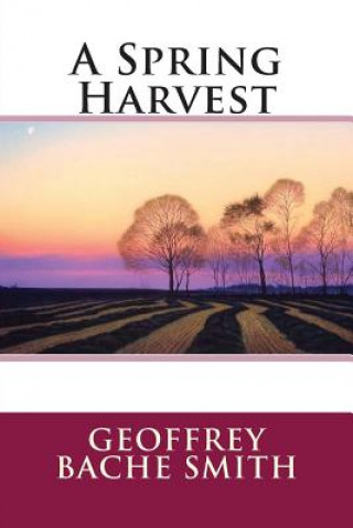 Kniha Spring Harvest MR Geoffrey Bache Smith