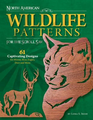 Kniha North American Wildlife Patterns for the Scroll Saw Lora Irish